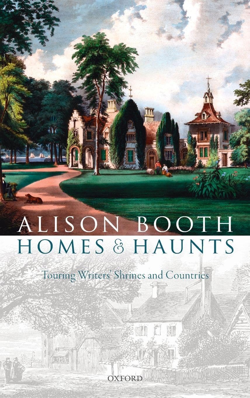 HOMES & HAUNTS C: Touring Writers' Shrines and Countries