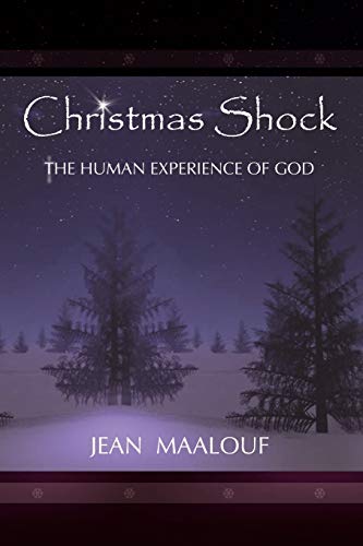CHRISTMAS SHOCK: The Human Experience of God