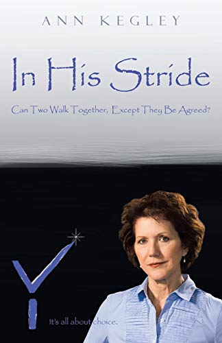 In His Stride: Can Two Walk Together, Except They Be Agreed?