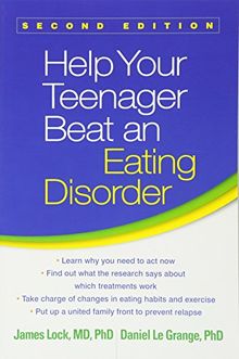 Help Your Teenager Beat an Eating Disorder, Second Edition