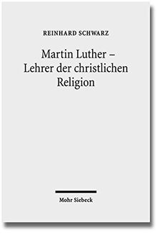 Martin Luther - Lehrer der christlichen Religion