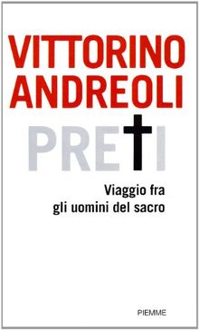 Preti. Viaggio fra gli uomini del sacro