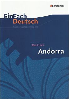 EinFach Deutsch Unterrichtsmodelle: Max Frisch: Andorra: Klassen 8 - 10