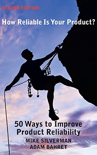 Mike Silverman How Reliable Is Your Product? (Second Edition), 50 Ways To Improve Product Reliability