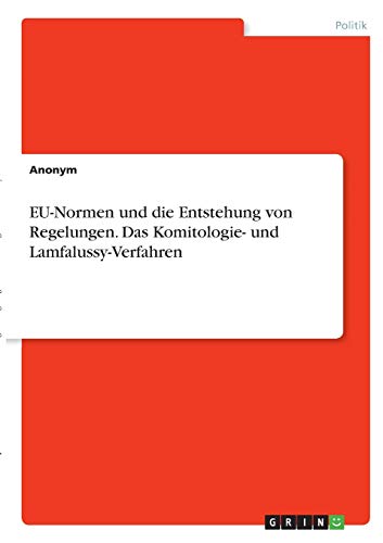 EU-Normen und die Entstehung von Regelungen. Das Komitologie- und Lamfalussy-Verfahren