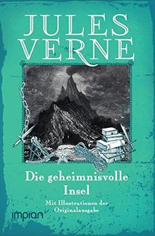 Die geheimnisvolle Insel: Alle drei Bände, mit den Illustrationen der Originalausgabe