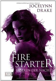 Jägerin der Nacht - Firestarter: Roman. Deutsche Erstausgabe (Jägerin-der-Nacht-Reihe, Band 4)  von Drake, Jocelynn  | Buch | Zustand gut