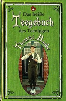 Das heiße Teegebuch des Teeologen Thommi Baake (Edition MundWerk)