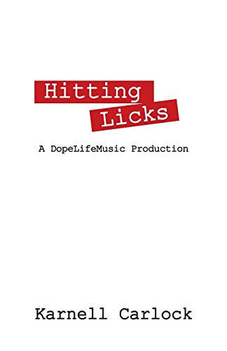 Hitting Licks: A DopeLifeMusic Production