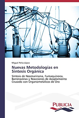 Nuevas Metodologías en Síntesis Orgánica: Síntesis de Neomarinona, Fumaquinona, Barrenazinas y Reacciones de Acoplamiento Cruzado con Organometálicos de Oro