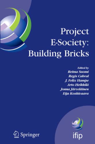 Project E-Society: Building Bricks: 6th IFIP Conference on e-Commerce, e-Business and e-Government (I3E 2006), October 11-13, 2006, Turku, Finland ... and Communication Technology, Band 226)
