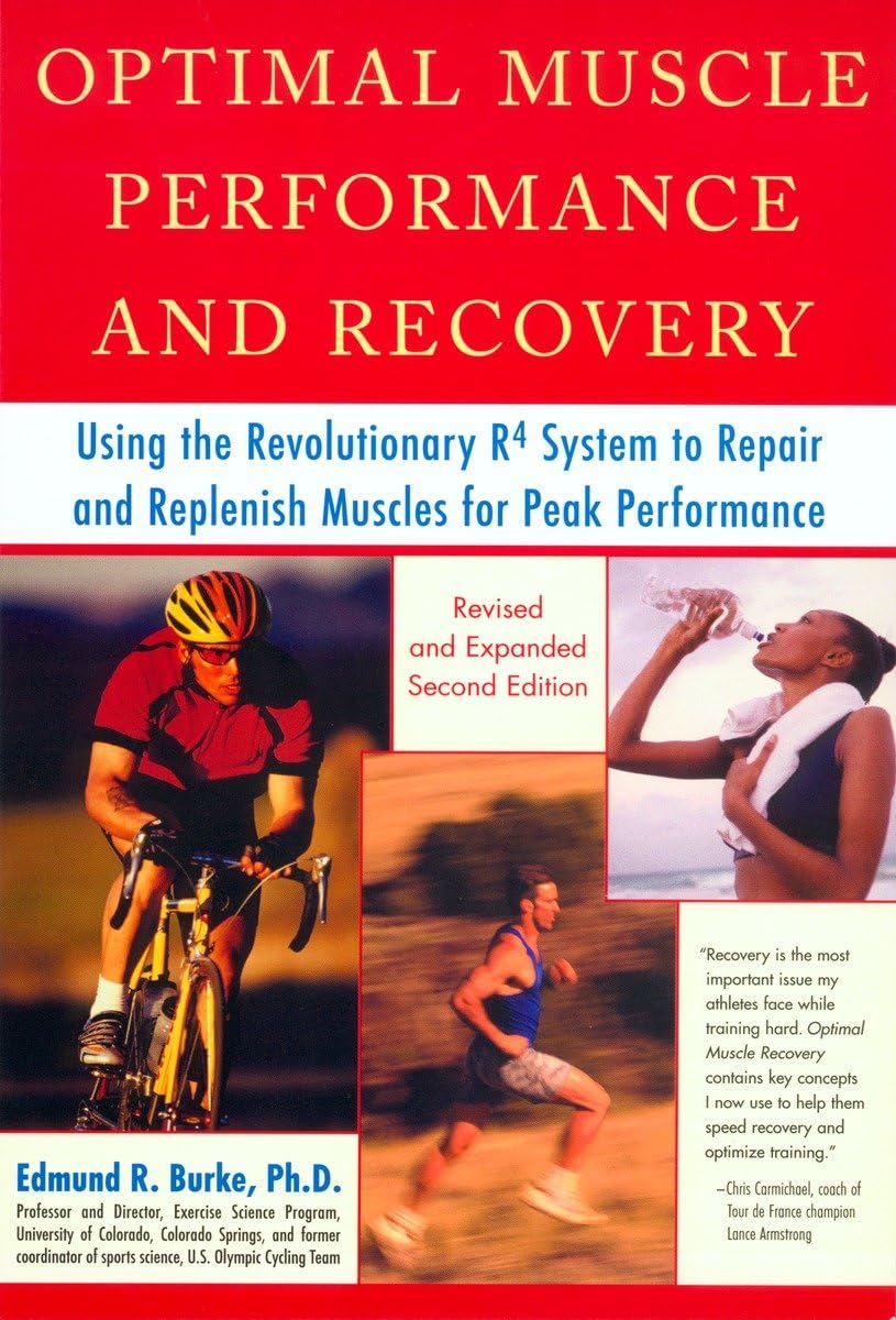 Optimal Muscle Performance and Recovery: Using the Revolutionary R4 System to Repair and Replenish Muscles for Peak Performance, Revised and Expanded Second Edition