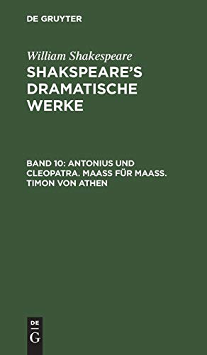 Antonius und Cleopatra. Maaß für Maaß. Timon von Athen (William Shakespeare: Shakspeare’s dramatische Werke)