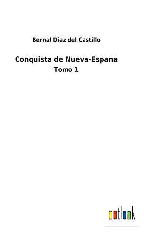 Conquista de Nueva-Espana: Tomo 1