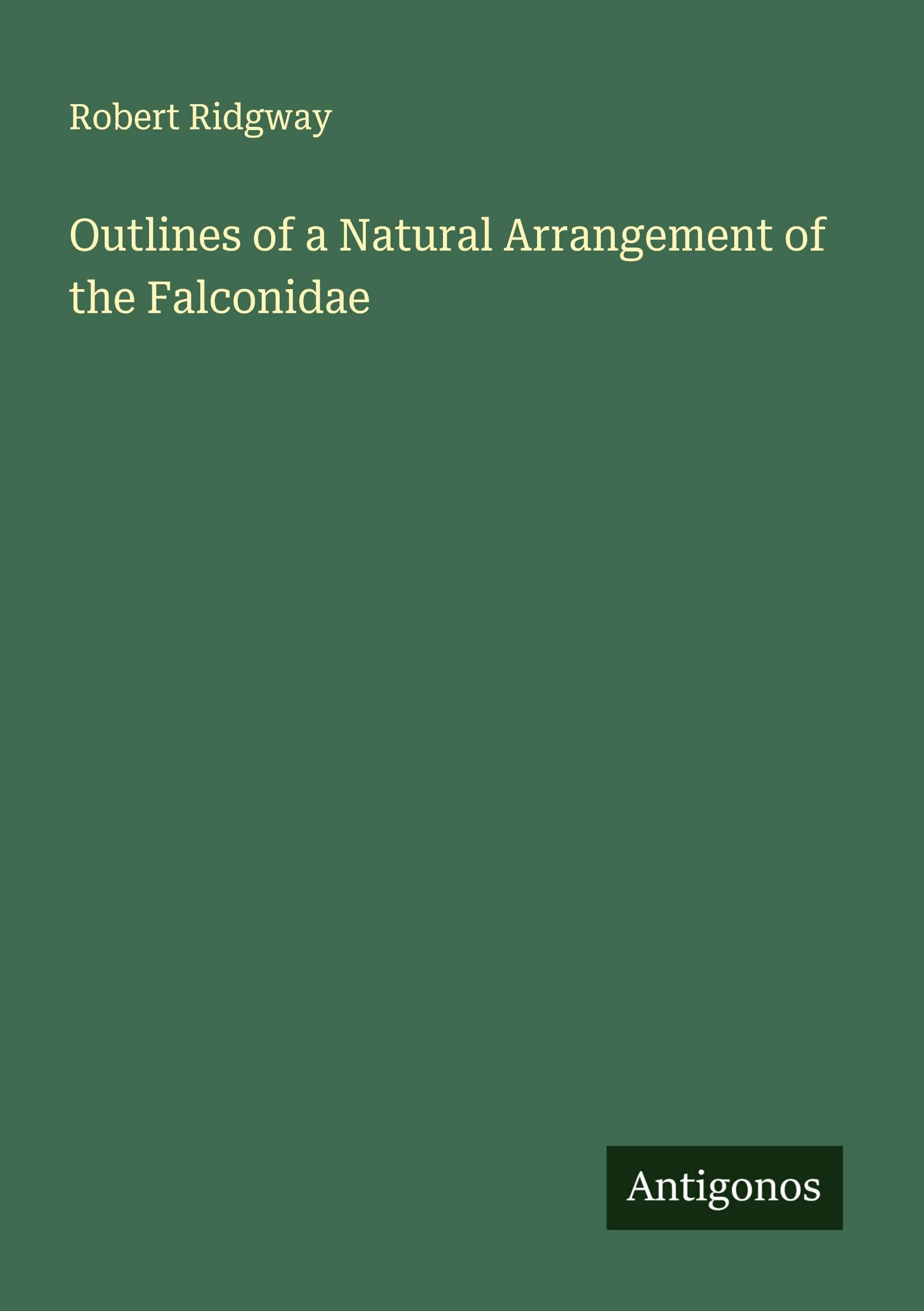 Outlines of a Natural Arrangement of the Falconidae