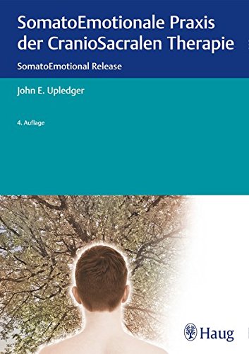 SomatoEmotionale Praxis der CranioSacralen Therapie: SomatoEmotional Release