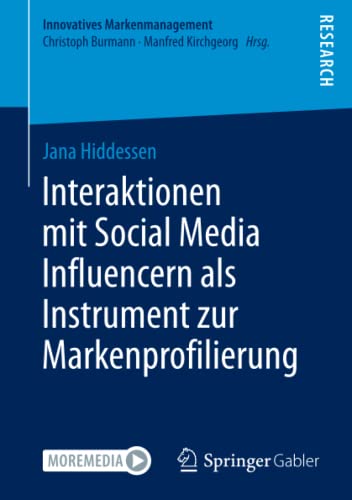 Interaktionen mit Social Media Influencern als Instrument zur Markenprofilierung (Innovatives Markenmanagement)