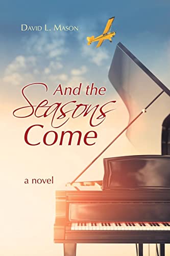 And the Seasons Come: A Novel