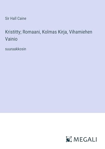 Kristitty; Romaani, Kolmas Kirja, Vihamiehen Vainio: suuraakkosin
