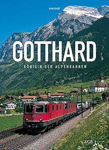 Gotthard: Königin der Alpenbahnen