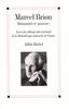 Marcel Brion, Humaniste Et Passeur (Memoires - Temoignages - Biographies)