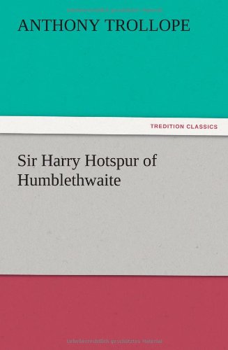 Sir Harry Hotspur of Humblethwaite