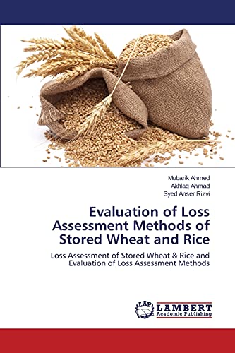Evaluation of Loss Assessment Methods of Stored Wheat and Rice: Loss Assessment of Stored Wheat & Rice and Evaluation of Loss Assessment Methods