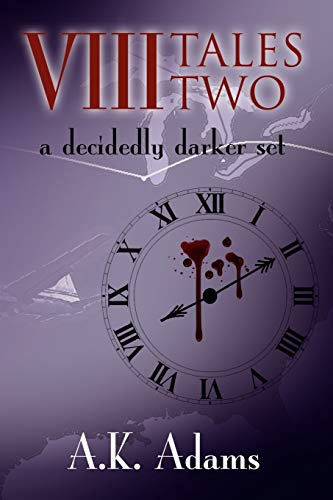 VIII Tales Two: a decidedly darker set