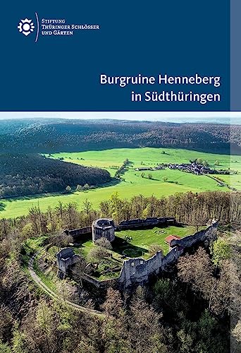 Amtliche Führer der Stiftung Thüringer Schlösser und Gärten   Burgruine Henneberg in Südthüringen - Ines Spazier Doris Fischer Kartoniert (TB)