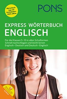 PONS Expresswörterbuch Englisch: Für die Klassen 5-10 in allen schulformen. Schnell nachschlagen und leicht lernen. Englisch-Deutsch / Deutsch-Englisch.