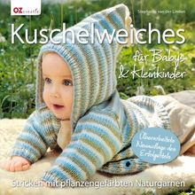 Kuschelweiches für Babys & Kleinkinder: Stricken mit pflanzengefärbten Naturgarnen von Stephanie van der Linden | Buch | Zustand sehr gut