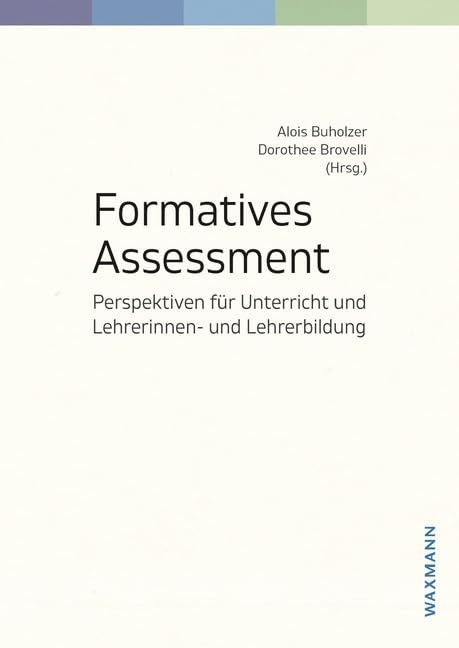 Formatives Assessment: Perspektiven für Unterricht und Lehrerinnen- und Lehrerbildung