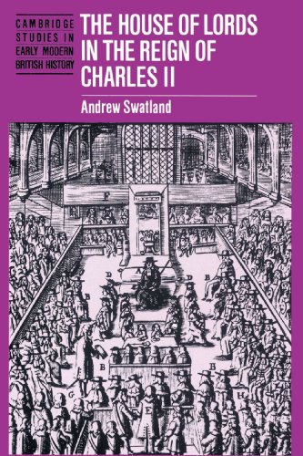 The House of Lords in the Reign of Charles II (Cambridge Studies in Early Modern British History)