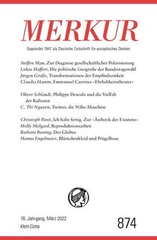 MERKUR Gegründet 1947 als Deutsche Zeitschrift für europäisches Denken - 2022 - 03: Nr. 874, Heft 3, März 2022