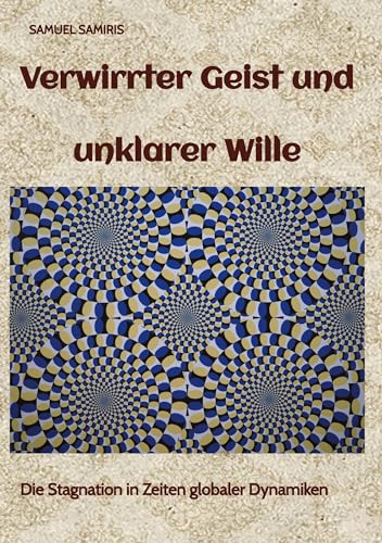 Verwirrter Geist und unklarer Wille: Die Stagnation in Zeiten globaler Dynamiken