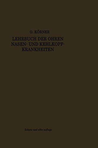 Lehrbuch der Ohren-, Nasen- und Kehlkopf-Krankheiten: Nach klinischen Vorträgen für Studierende und Ärzte
