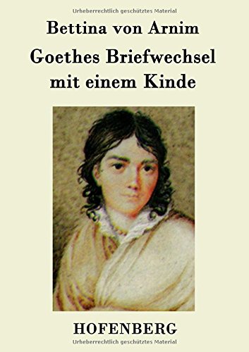 Goethes Briefwechsel mit einem Kinde: Seinem Denkmal