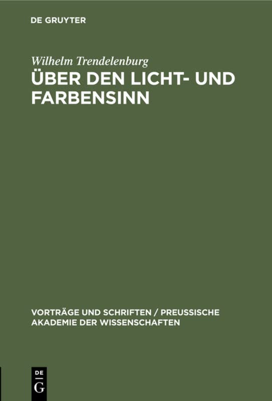 Über den Licht- und Farbensinn (Vorträge und Schriften / Preußische Akademie der Wissenschaften, 16, Band 16)