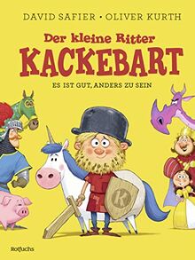 Der kleine Ritter Kackebart: Es ist gut, anders zu sein