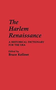 The Harlem Renaissance: A Historical Dictionary for the Era