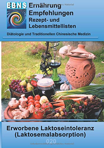 Ernährung bei Laktoseintoleranz: DIÄTETIK - Gastrointestinaltrakt - Dünndarm und Dickdarm - Erworbene Laktoseintoleranz (Laktosemalabsorption, ... (EBNS Ernährungsempfehlungen)