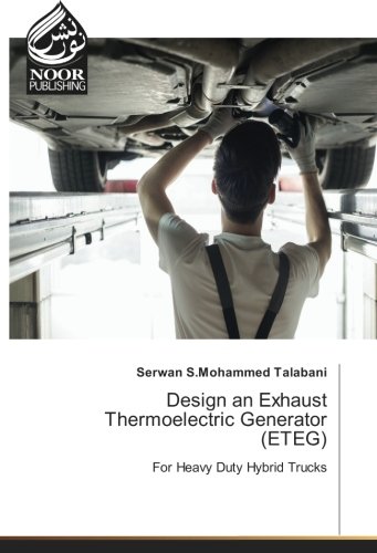 Design an Exhaust Thermoelectric Generator (ETEG): For Heavy Duty Hybrid Trucks