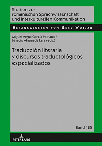 Traducción literaria y discursos traductológicos especializados (Studien zur romanischen Sprachwissenschaft und interkulturellen Kommunikation, Band 125)
