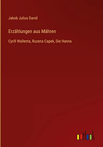 Erzählungen aus Mähren: Cyrill Wallenta, Ruzena Capek, Die Hanna