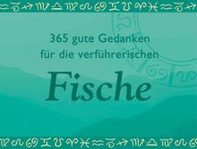 365 gute Gedanken für die verführerischen Fische (Unipart)