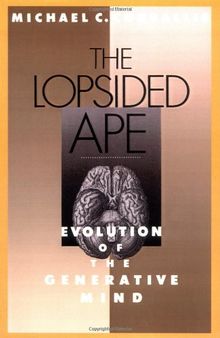 The Lopsided Ape: Evolution of the Generative Mind