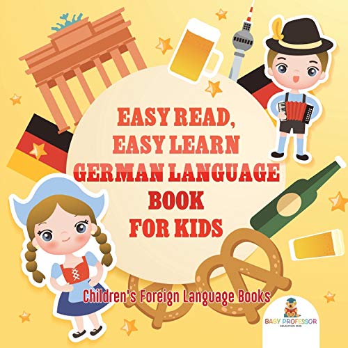Baby Professor Easy Read, Easy Learn German Language Book For Kids | Children's Foreign Language Books