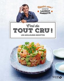 C'est du tout cru ! : les meilleures recettes