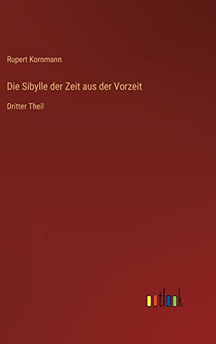 Die Sibylle der Zeit aus der Vorzeit: Dritter Theil