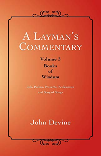 A Layman's Commentary: Volume 3-Books of Wisdom